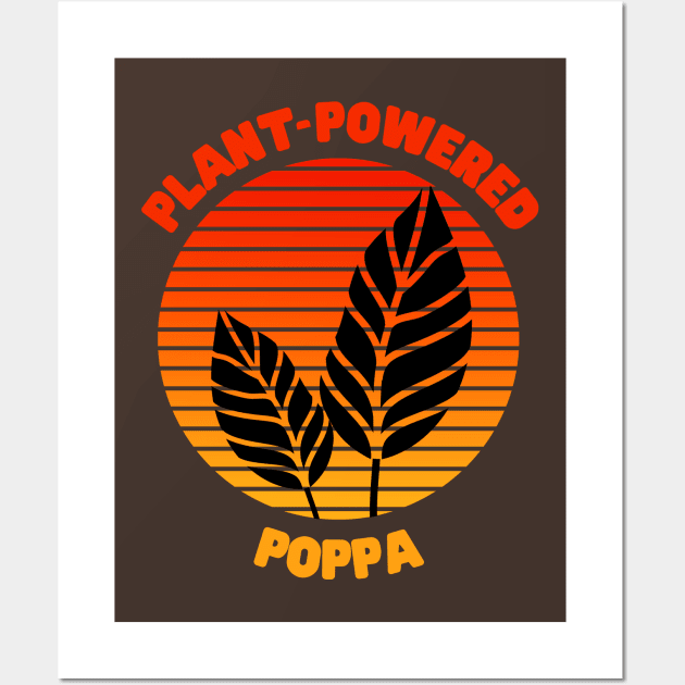 Plant Based Poppa - Father's Day Tee Wall Art by TJWDraws